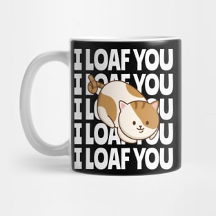 I LOAF YOU Mug